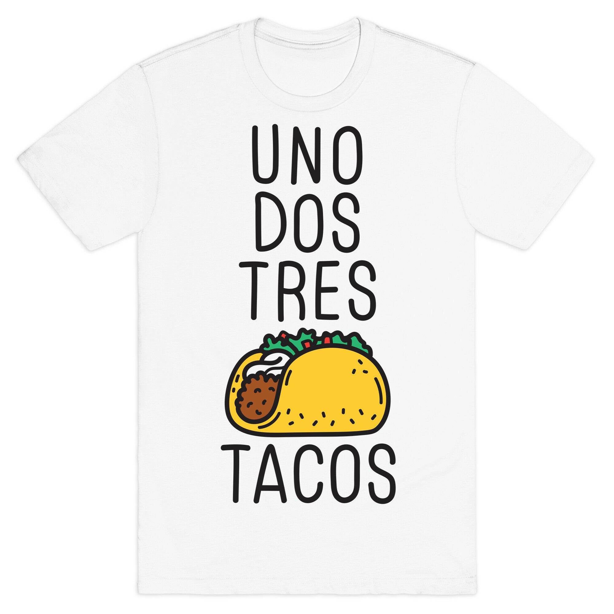 Uno Dos Tres Tacos T-Shirt